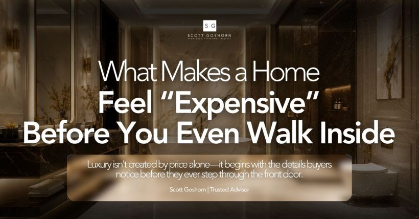 What Makes a Home Feel Expensive | Scott Goshorn